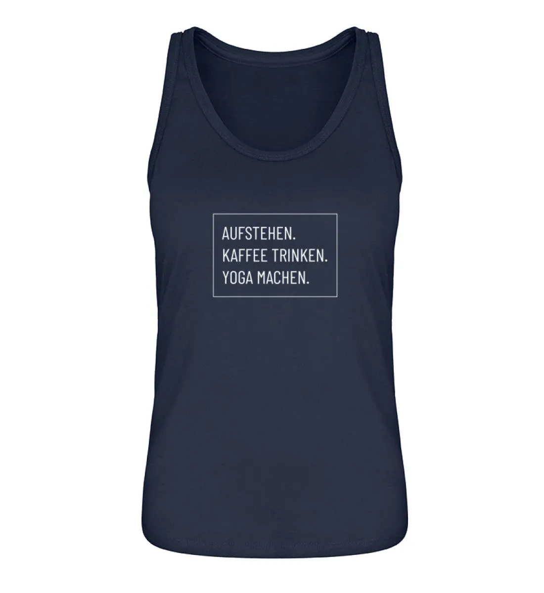 Aufstehen. Kaffee. Yoga. 100% Bio Tank Top